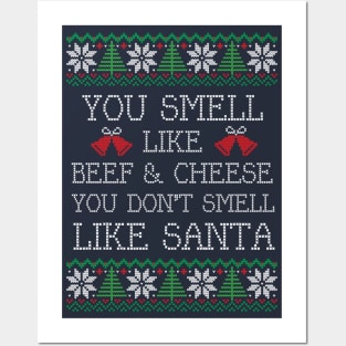 You smell like beef & cheese, you don't smell like Santa Posters and Art